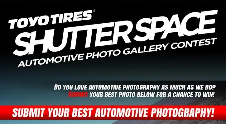 Toyo Tires Announces Return of Tenth Annual Shutter Space Automotive Photo Contest  Prizes Include BHPHOTOVIDEO.com Gift Cards, Event & Social Photo Showcase, and Trip to SEMA
